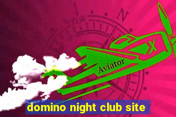 domino night club site